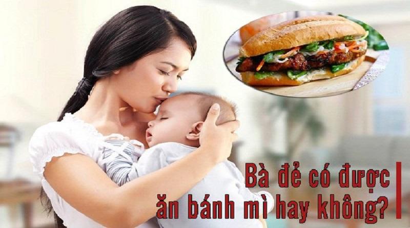 Mẹ sau sinh có được ăn bánh mì không? Các món ăn lợi sữa sau sinh