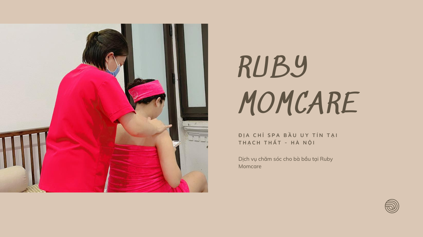 Địa chỉ spa bầu uy tín tại Thạch Thất (Ruby Momcare): Trải nghiệm chăm sóc đẳng cấp cho bà bầu