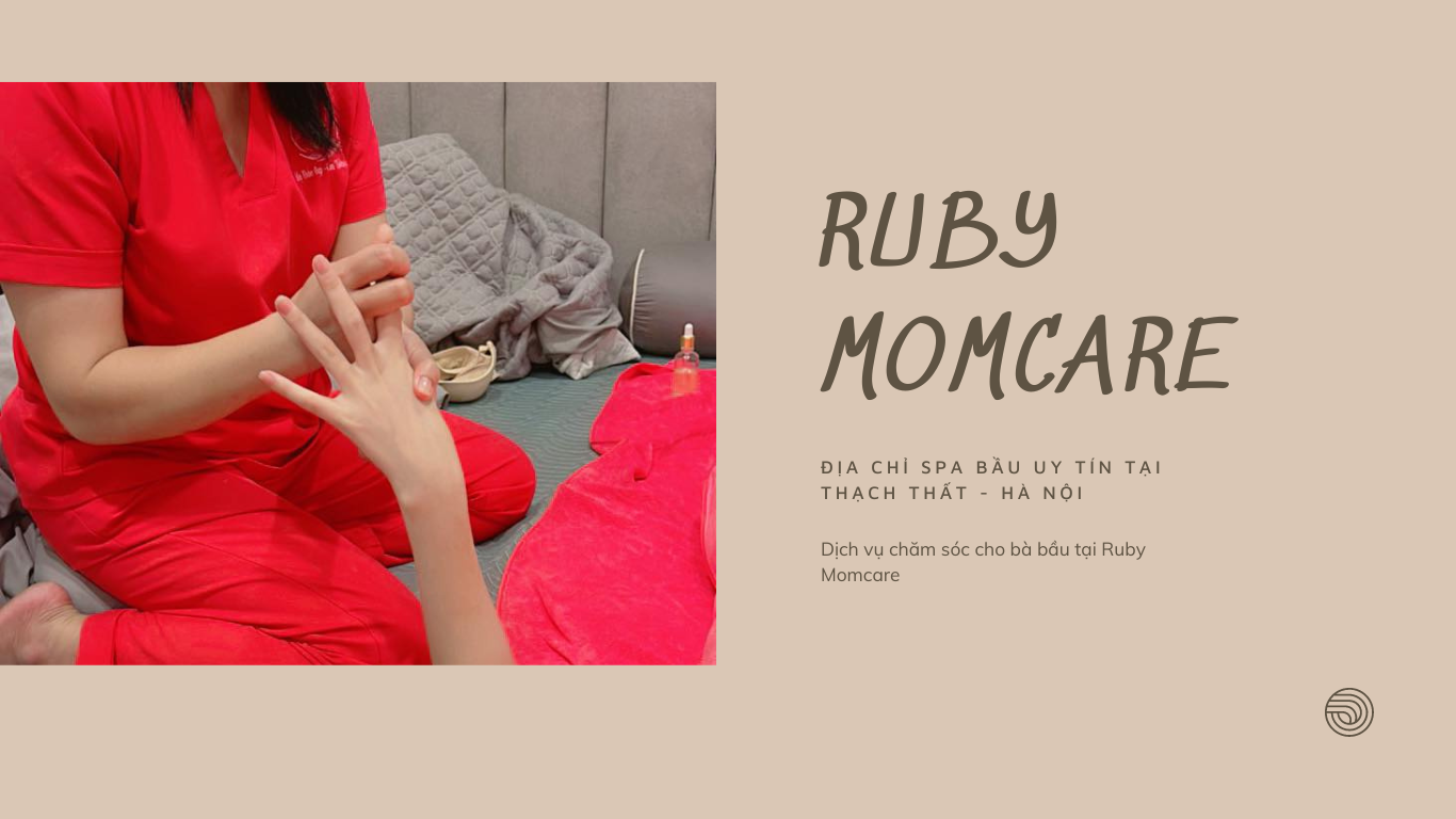 Địa chỉ spa bầu uy tín tại Thạch Thất (Ruby Momcare): Trải nghiệm chăm sóc đẳng cấp cho bà bầu